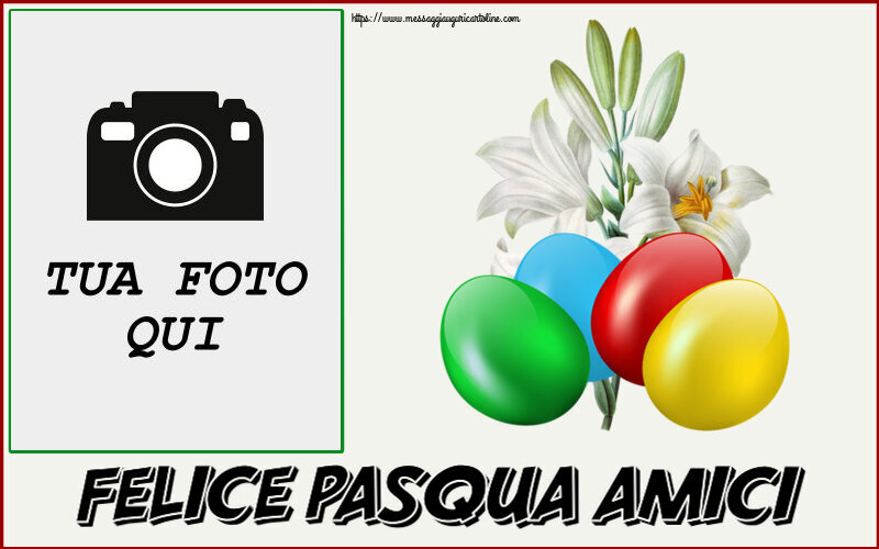 Felice Pasqua Amici Cornice Foto Crea Cartoline Personalizzate Con